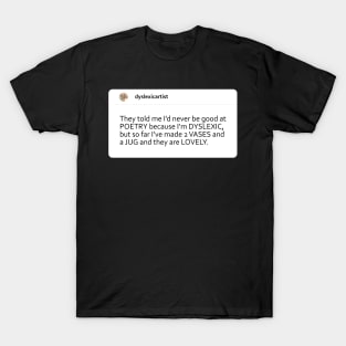 Dyslexic Pottery Artist T-Shirt